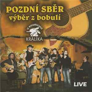 Pozdní Sběr - Výběr Z Bobulí (Live - U Kouřícího Králíka) Mp3