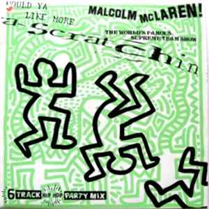 Malcolm McLaren & The World's Famous Supreme Team Show - Would Ya Like More Scratchin' Mp3
