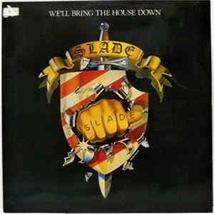 Slade - We'll Bring The House Down Mp3