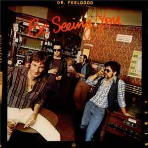Dr. Feelgood - Be Seeing You Mp3