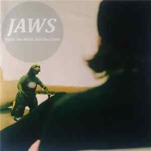 Jaws - Think Too Much, Feel Too Little Mp3