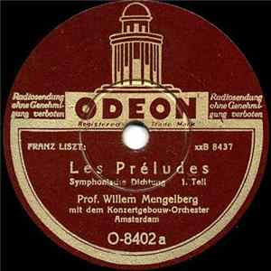 Franz Liszt : Konzertgebouw-Orchester Amsterdam, Prof. Willem Mengelberg - Les Préludes Mp3