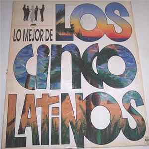 Los Cinco Latinos - Lo Mejor de Los Cinco Latinos Mp3