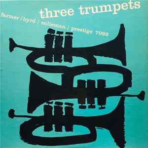 Art Farmer / Donald Byrd / Idrees Sulieman - Three Trumpets Mp3