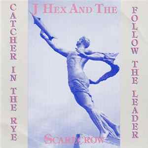 J Hex And The Scarecrow - Catcher In The Rye Mp3