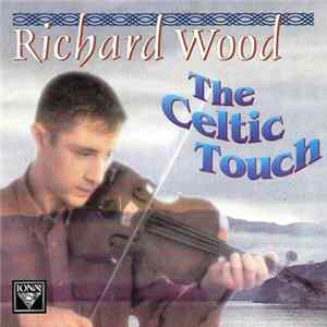 Richard Wood - The Celtic Touch Mp3