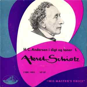Hans Christian Andersen, Aksel Schiøtz - H.C. Andersen i digt og toner 1. Mp3