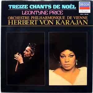 Leontyne Price, Herbert von Karajan, Orchestre Philharmonique De Vienne - Treize Chants De Noël Mp3