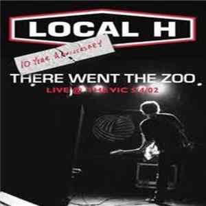 Local H - There Went The Zoo: Live @ The Vic 5/4/02 Mp3