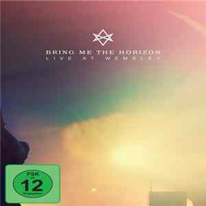 Bring Me The Horizon - Live At Wembley Mp3