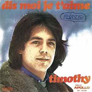 Timothy - Dis Moi Je T'Aime Mp3