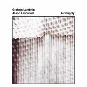 Graham Lambkin / Jason Lescalleet - Air Supply Mp3