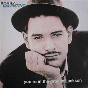 Bobby Valentino - You're In The Groove, Jackson Mp3