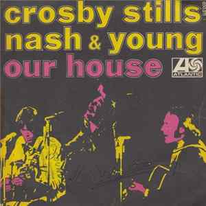 Crosby, Stills, Nash & Young - Our House Mp3