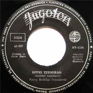 Božidar Ivanišević - Divni Titograd / Momak I Đevojka Mp3