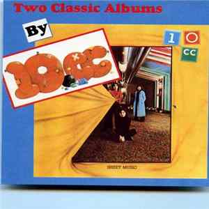 10cc - Two Classic Albums By 10cc Mp3