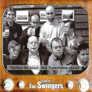 The Swingers - Mjølker For Hånd - Live Teaterbåten Okt-03 Mp3