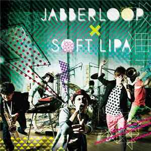 Jabberloop, Soft Lipa - Old School! Mp3
