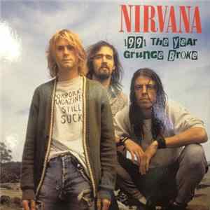 Nirvana - 1991 The Year Grunge Broke Mp3