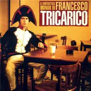 Tricarico - Il Fantastico Mondo Di Francesco Tricarico Mp3