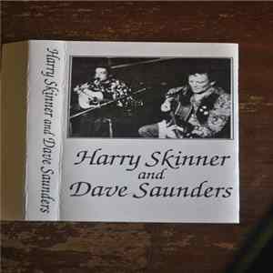 Harry Skinner and Dave Saunders - Harry Skinner and Dave Saunders Mp3
