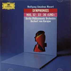 Mozart, Berliner Philharmoniker, Herbert von Karajan - Symphonies Nos. 32,33,36 "Linz" Mp3