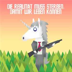 Various - Die Realität Muss Sterben, Damit Wir Leben Können Mp3