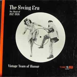 Billy May, Glen Gray's Casa Loma Orchestra - The Swing Era: The Music Of 1937-1938: Vintage Years Of Humor Mp3