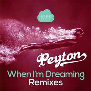 Peyton - When I'm Dreaming (Remixes) Mp3