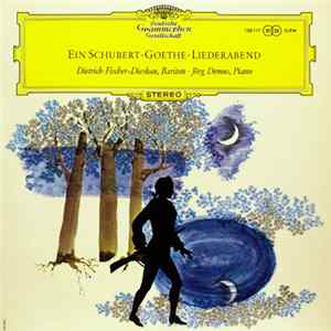 Schubert - Goethe, Dietrich Fischer-Dieskau ∙ Jörg Demus - Ein Schubert-Goethe-Liederabend Mp3