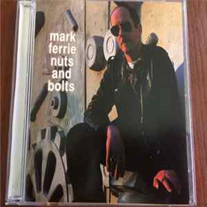 Mark Ferrie - Nuts & Bolts Mp3