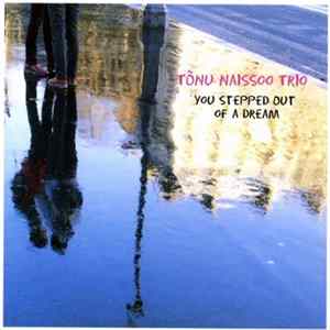 Tõnu Naissoo Trio - You Stepped Out Of A Dream Mp3