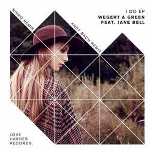 Wegert & Green Feat. Jane Bell - I Do Mp3