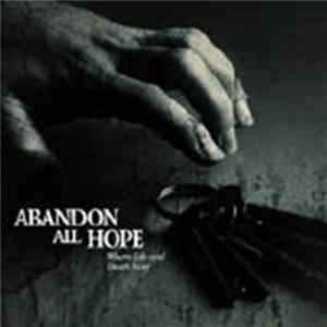 Abandon All Hope - Where Life And Death Meet Mp3