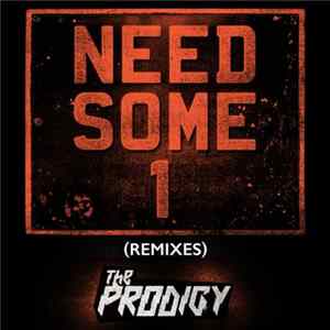 The Prodigy - Need Some1 (Remixes) Mp3