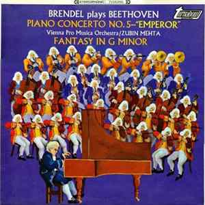Brendel Plays Beethoven, Vienna Pro Musica Orchestra / Zubin Mehta - Piano Concerto No. 5 -"Emperor" / Fantasy In G Minor Mp3