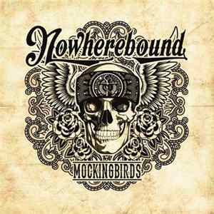 Nowherebound - Mockingbirds Mp3