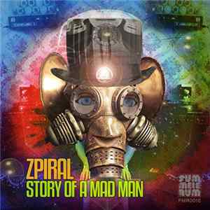 Zpiral - Story Of A Mad Man Mp3