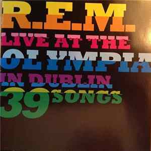 R.E.M. - Live At The Olympia In Dublin 39 Songs Mp3