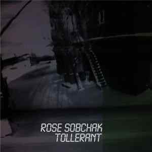 Rose Sobchak - Tollerant Mp3
