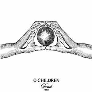 O Children - Dead Mp3