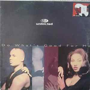 2 Unlimited - Do What's Good For Me Mp3