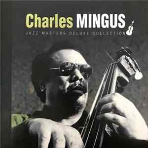 Charles Mingus - Jazz Masters Deluxe Collection Mp3