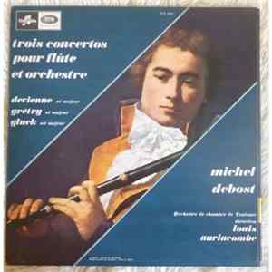 Devienne, Grétry, Gluck - Michel Debost / Louis Auriacombe Dir. Orchestre De Chambre De Toulouse - Trois Concertos Pour Flûte Et Orchestre Mp3