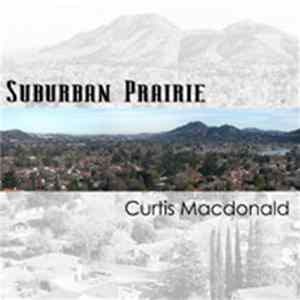 Curtis Macdonald - Suburban Prairie Mp3