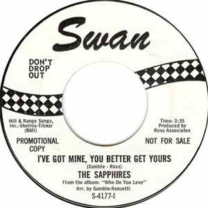 The Sapphires - I've Got Mine, You Better Get Yours Mp3