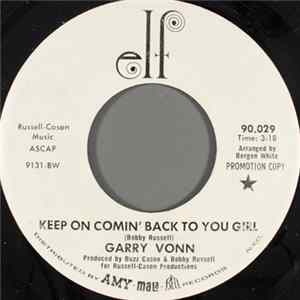 Garry Vonn - Keep On Comin' Back To You Girl Mp3