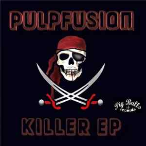 PulpFusion - Killer EP Mp3