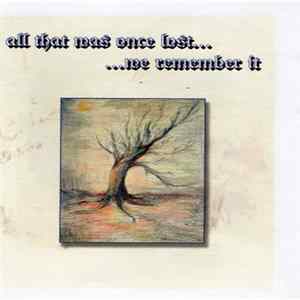 Various - All That Was Once Lost... ...We Remember It Mp3
