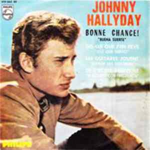 Johnny Hallyday - Bonne Chance! (Buena Suerte) Mp3
